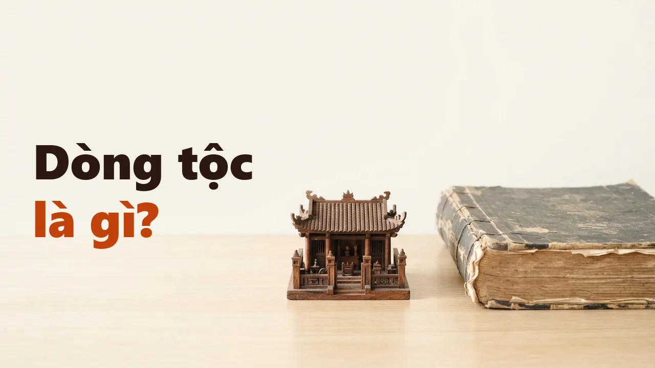 Gia phả dòng tộc là gì? Vai trò của gia phả dòng tộc ngày nay